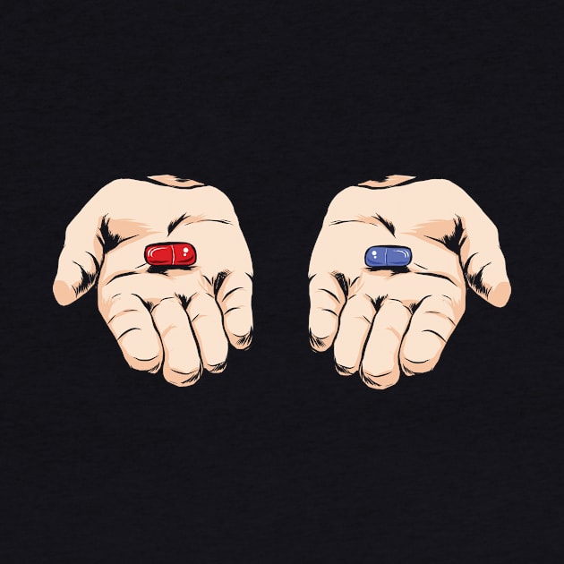 Red Pill Or Blue Pill Wake Up Or Go Back To Sleep by UNDERGROUNDROOTS